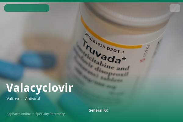 Valacyclovir (Valtrex) — Antiviral